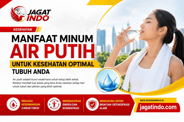 Manfaat Minum Air Putih untuk Kesehatan Optimal Tubuh Anda