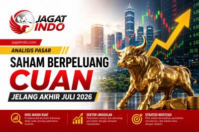 Analisis Pasar: Saham Berpeluang Cuan Jelang Akhir Juli 2026