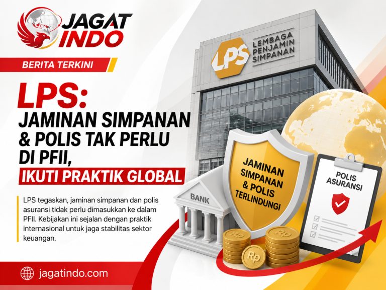LPS: Jaminan Simpanan & Polis Tak Perlu di PFII, Ikuti Praktik Global