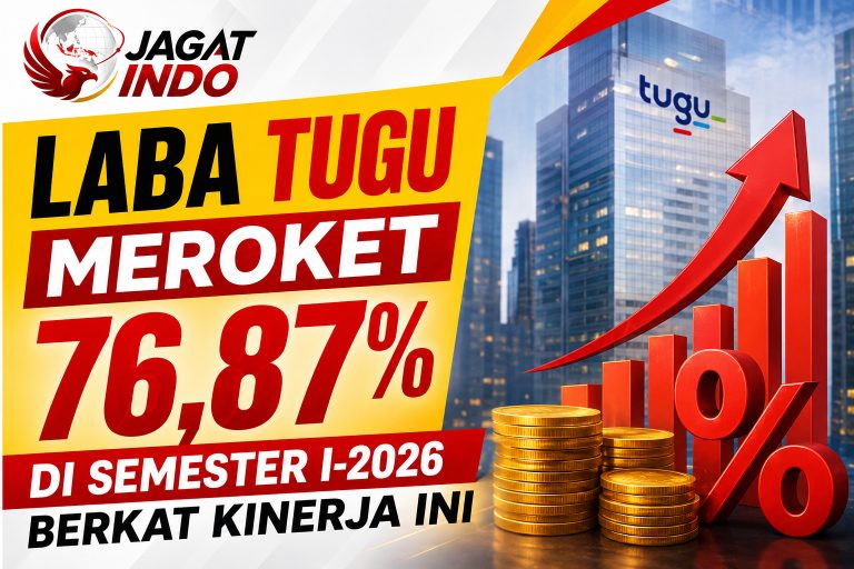 Laba TUGU Meroket 76,87% di Semester I-2026 Berkat Kinerja Ini