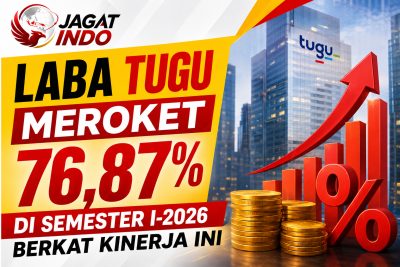 Laba TUGU Meroket 76,87% di Semester I-2026 Berkat Kinerja Ini