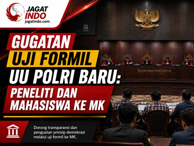 Gugatan Uji Formil UU Polri Baru: Peneliti dan Mahasiswa ke MK