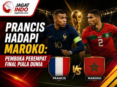 Prancis Hadapi Maroko: Pembuka Perempat Final Piala Dunia