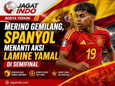 Merino Gemilang, Spanyol Menanti Aksi Lamine Yamal di Semifinal