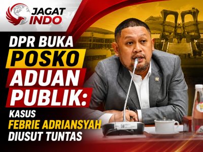 DPR Buka Posko Aduan Publik: Kasus Febrie Adriansyah Diusut Tuntas