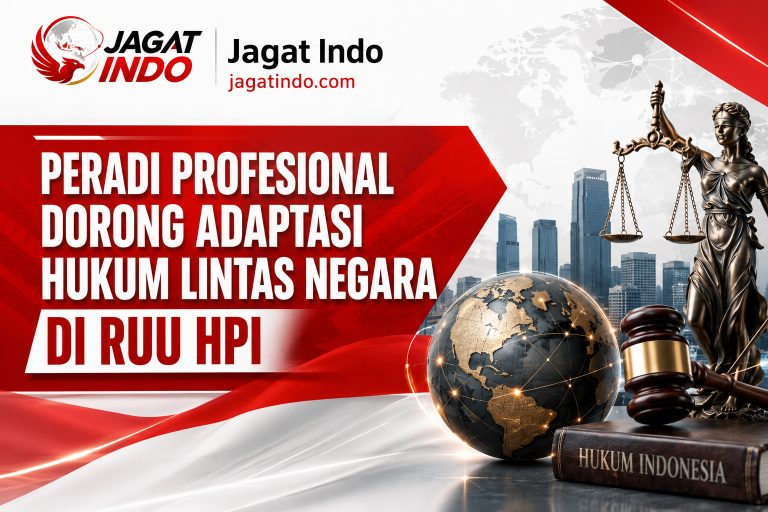 PERADI Profesional Dorong Adaptasi Hukum Lintas Negara di RUU HPI