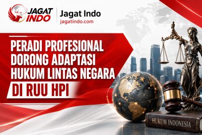 PERADI Profesional Dorong Adaptasi Hukum Lintas Negara di RUU HPI
