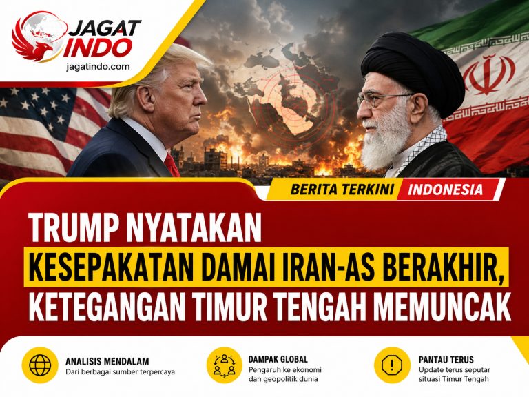 Trump Nyatakan Kesepakatan Damai Iran-AS Berakhir, Ketegangan Timur Tengah Memuncak