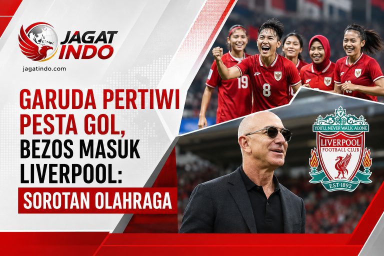 Garuda Pertiwi Pesta Gol, Bezos Masuk Liverpool: Sorotan Olahraga