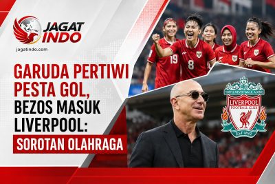 Garuda Pertiwi Pesta Gol, Bezos Masuk Liverpool: Sorotan Olahraga