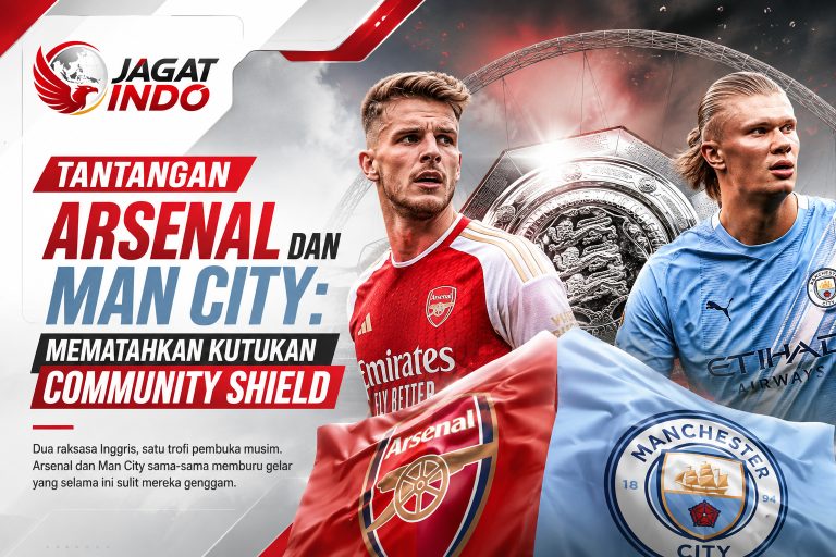 Tantangan Arsenal dan Man City: Mematahkan Kutukan Community Shield
