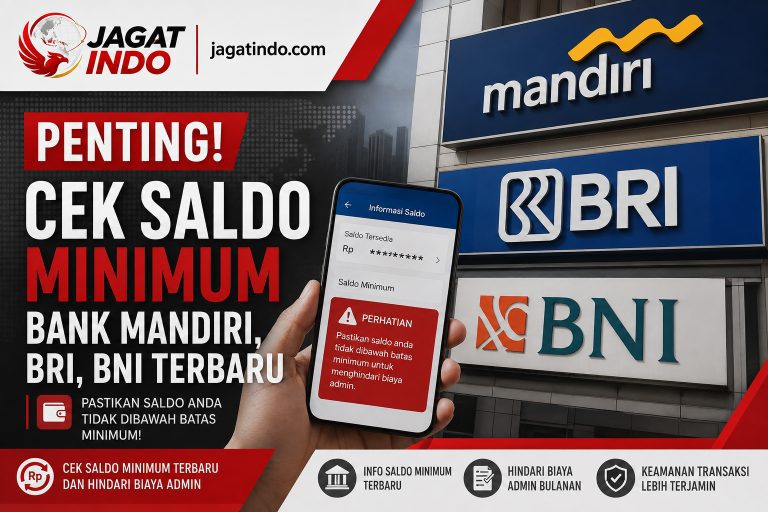 Penting! Cek Saldo Minimum Bank Mandiri, BRI, BNI Terbaru