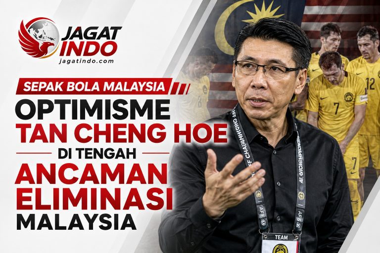 Optimisme Tan Cheng Hoe di Tengah Ancaman Eliminasi Malaysia