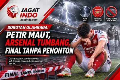 Sorotan Olahraga: Petir Maut, Arsenal Tumbang, Final Tanpa Penonton