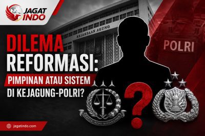 Dilema Reformasi: Pimpinan atau Sistem di Kejagung-Polri?