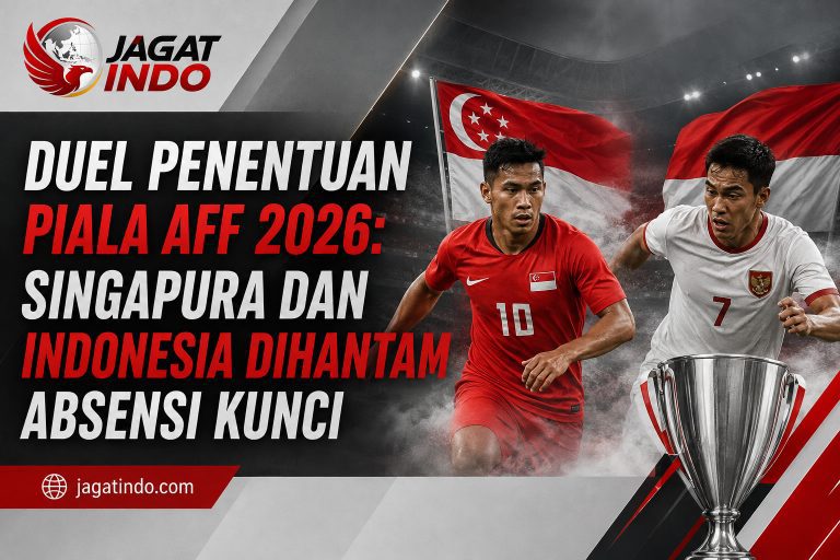 Duel Penentuan Piala AFF 2026: Singapura dan Indonesia Dihantam Absensi Kunci