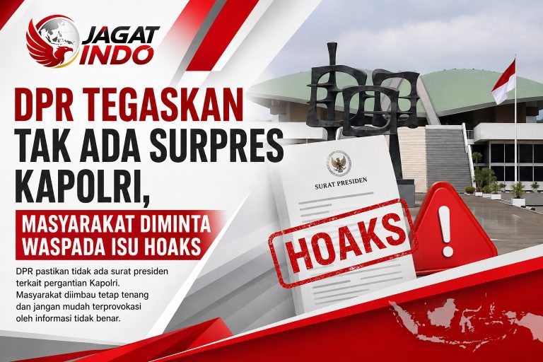 DPR Tegaskan Tak Ada Surpres Kapolri, Masyarakat Diminta Waspada Isu Hoaks