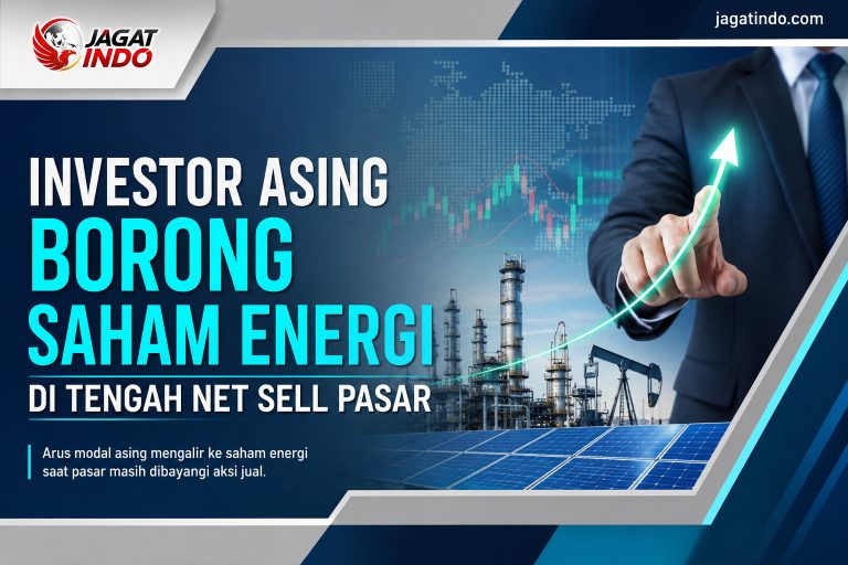 Investor Asing Borong Saham Energi di Tengah Net Sell Pasar