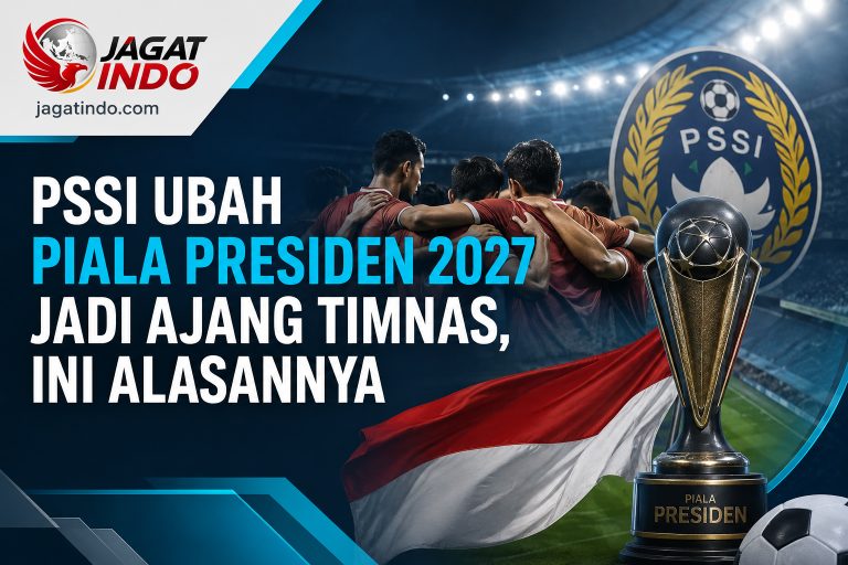 PSSI Ubah Piala Presiden 2027 Jadi Ajang Timnas, Ini Alasannya