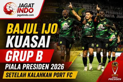 Bajul Ijo Kuasai Grup B Piala Presiden 2026 Setelah Kalahkan Port FC