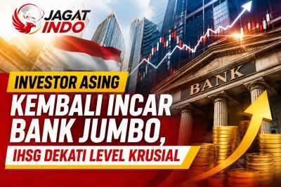 Investor Asing Kembali Incar Bank Jumbo, IHSG Dekati Level Krusial