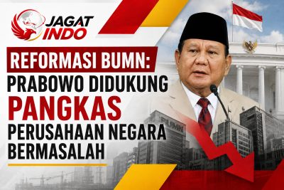 Reformasi BUMN: Prabowo Didukung Pangkas Perusahaan Negara Bermasalah