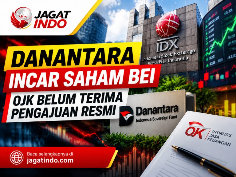 Danantara Serius Incar Saham BEI OJK Belum Terima Pengajuan Resmi